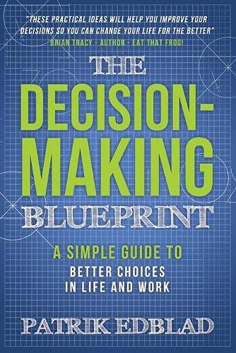 Algopix Similar Product 8 - The DecisionMaking Blueprint A Simple