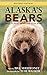 Algopix Similar Product 6 - Alaskas Bears Grizzlies Black Bears