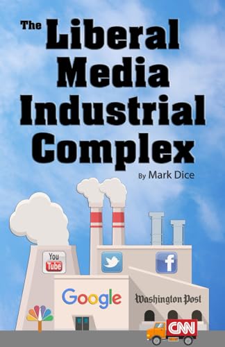 Algopix Similar Product 10 - The Liberal Media Industrial Complex