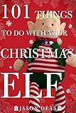 Algopix Similar Product 4 - 101 Things to Do with Your Christmas Elf