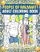 Algopix Similar Product 5 - People of Walmart Adult Coloring Book