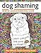 Algopix Similar Product 13 - Dog Shaming The Official Adult