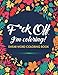Algopix Similar Product 10 - Fck Off Im Coloring Swear Word