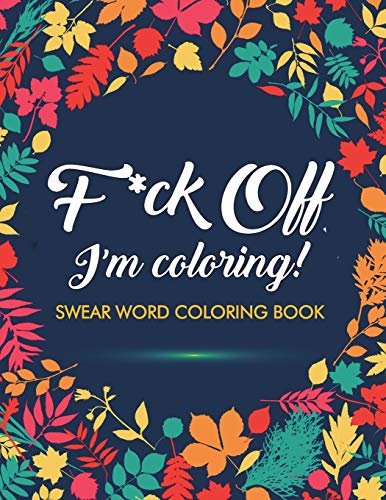 Algopix Similar Product 6 - Fck Off Im Coloring Swear Word