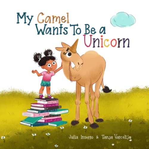 Algopix Similar Product 12 - My Camel Wants To Be a Unicorn a