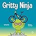 Algopix Similar Product 9 - Gritty Ninja A Childrens Book About