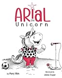 Algopix Similar Product 5 - Arial, the Unicorn (UnicornPreneur)