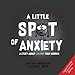 Algopix Similar Product 17 - A Little SPOT of Anxiety A Story About