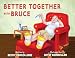 Algopix Similar Product 3 - Better Together with Bruce