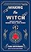 Algopix Similar Product 17 - Waking the Witch Reflections on Women