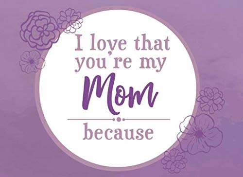 Algopix Similar Product 3 - I Love That Youre My Mom Because