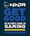 Algopix Similar Product 12 - Ninja Get Good My Ultimate Guide to