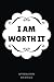 Algopix Similar Product 8 - I Am Worth It Affirmation Journal 6 x