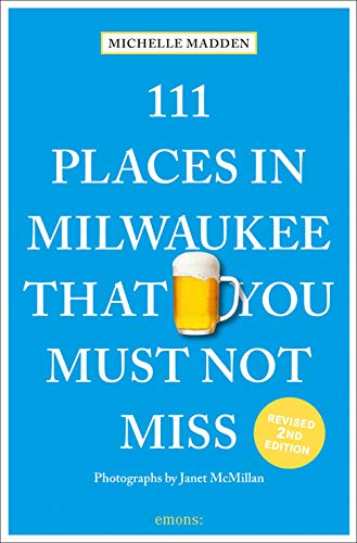 Algopix Similar Product 14 - 111 Places in Milwaukee That You Must