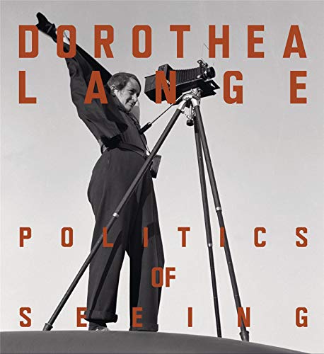 Algopix Similar Product 15 - Dorothea Lange: Politics of Seeing