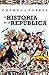 Algopix Similar Product 19 - La historia de la Repblica The