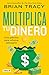 Algopix Similar Product 19 - Multiplica tu dinero Gua prctica