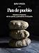 Algopix Similar Product 1 - Pan de pueblo Recetas e historias de