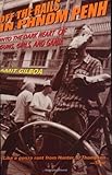 Algopix Similar Product 12 - Off the Rails in Phnom Penh Into the