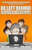 Algopix Similar Product 13 - BE LEFT BEHIND Discover Bitcoin and