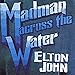 Algopix Similar Product 6 - Elton John: Madman Across the Water