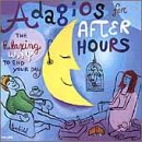 Algopix Similar Product 6 - Adagios For After Hours The Relaxing