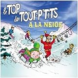 Algopix Similar Product 19 - Le Top Des Tout P'Tits A La Neige