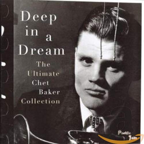 Algopix Similar Product 2 - Deep in a Dream Ultimate Chet Baker