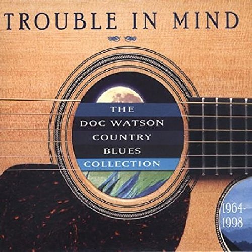 Algopix Similar Product 18 - Trouble in Mind The Doc Watson Country