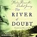 Algopix Similar Product 19 - The River of Doubt Theodore