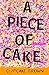Algopix Similar Product 11 - A Piece of Cake: A Memoir