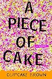 Algopix Similar Product 9 - A Piece of Cake: A Memoir