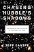 Algopix Similar Product 12 - Chasing Hubbles Shadows The Search