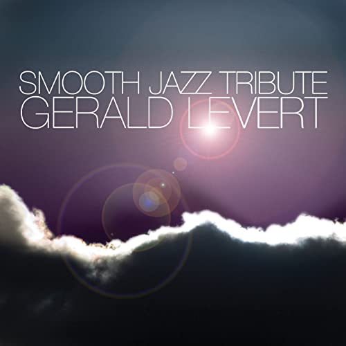 Algopix Similar Product 15 - Gerald Levert Smooth Jazz Tribute