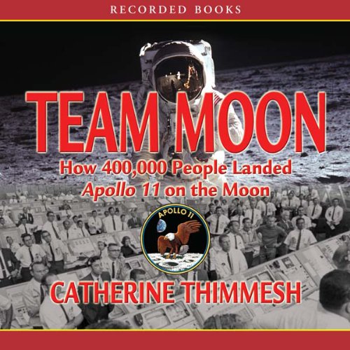 Algopix Similar Product 8 - Team Moon How 400000 People Landed