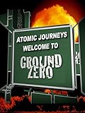 Algopix Similar Product 20 - Atomic Journeys - Welcome to Ground Zero