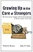 Algopix Similar Product 16 - Growing Up in the Care of Strangers