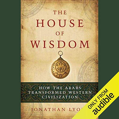 Algopix Similar Product 9 - The House of Wisdom How the Arabs