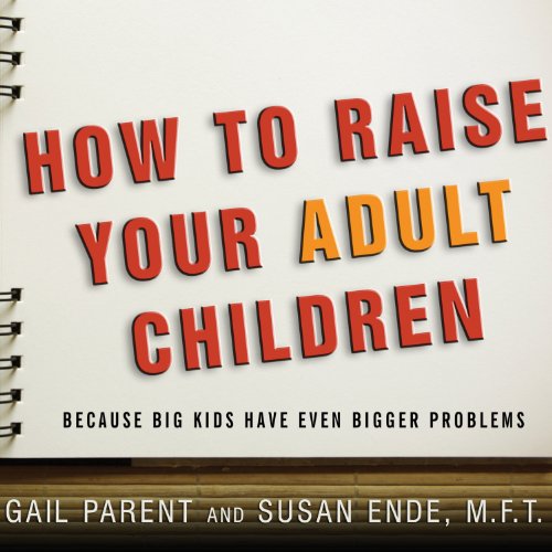 Algopix Similar Product 18 - How to Raise Your Adult Children