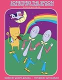 Algopix Similar Product 5 - Sometimes the Spoon Runs Away with