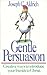 Algopix Similar Product 15 - Gentle Persuasion Creative Ways to