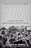 Algopix Similar Product 17 - We Band of Angels The Untold Story of