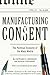Algopix Similar Product 7 - Manufacturing Consent The Political