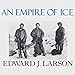 Algopix Similar Product 5 - An Empire of Ice Scott Shackleton