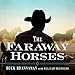Algopix Similar Product 7 - The Faraway Horses The Adventures and