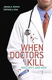 Algopix Similar Product 4 - When Doctors Kill: Who, Why, and How
