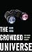 Algopix Similar Product 17 - The Crowded Universe The Search for