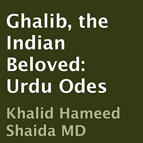 Algopix Similar Product 10 - Ghalib, the Indian Beloved: Urdu Odes