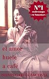 Algopix Similar Product 2 - El amor huele a café (Spanish Edition)