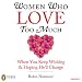 Algopix Similar Product 19 - Women Who Love Too Much When You Keep